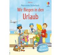 Mein erstes Stickerbuch: Wir fliegen in den Urlaub: Stickerheft mit über 50 Stickern - Texte werden mithilfe der Sticker vervollständigt - für Kinder ab 4 Jahren