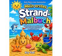 Mein erstes Strand-Malbuch: 100 einfache Ausmalbilder mit dicken Konturen für Kinder von 2 bis 4 Jahren (Meine ersten Ausmalwelten)