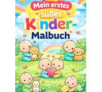 Mein erstes süßes Kinder-Malbuch: Ausmalbuch für Kinder ab 3 Jahren mit Tieren, Natur & Wolken