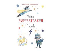 Mein erstes Superhelden Freundebuch für Kindergarten & Vorschule - Freunde eintragen, malen & Handabdruck - Erinnerungsbuch für Jungen & Mädchen: ... & Kreativseiten - Geschenk für Kinder ab