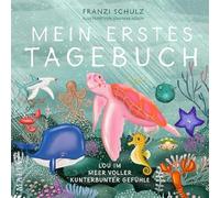 Mein erstes Tagebuch - Lou im Meer voller kunterbunter Gefühle: Das Gefühlstagebuch für Kinder für mehr Verbindung zwischen Eltern und Kindern: Jetzt integrieren und positive Veränderung erfahren!