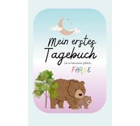 Mein erstes Tagebuch: Tagebuch für Kinder ab 4 Jahre, kreativ und spielerisch Tagebuch schreiben