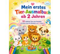 Mein erstes Tier-Ausmalbuch ab 2 Jahren: 50 einfache Tiere zum Ausmalen mit dicken Linien für Kleinkinder von 2-4 Jahren