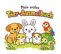 Mein erstes Tier-Ausmalbuch: Einfache Tiermotive mit extra dicken Linien - großer Malspaß für kleine Hände ab 1 Jahr