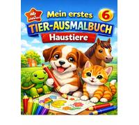 Mein erstes Tier-Ausmalbuch: Haustiere (Mein erstes Schuljahr)