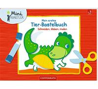 Mein erstes Tier-Bastelbuch: Schneiden, kleben, malen