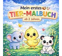 Mein erstes Tier-Malbuch: 26 einfache Ausmalbilder für Kinder ab 2 Jahren - Fördert Kreativität & Feinmotorik