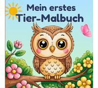 Mein erstes Tier-Malbuch: 50 süße Tiere zum Ausmalen | Für Kinder ab 4 Jahren