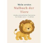 Mein erstes Tier-Malbuch ab 2 Jahren: Große und einfache Tiermotive mit dicken Linien für Kleinkinder