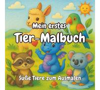 Mein erstes Tier-Malbuch ab 3 Jahre: Süße Tiere zum Ausmalen für Kinder - Waschbär, Koala, Pinguin & mehr | Malspaß für Mädchen & Jungen: Einfache und ... Kreativität, Konzentration & Feinmotorik