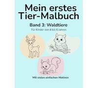 Mein erstes Tier-Malbuch: Band 3: Waldtiere