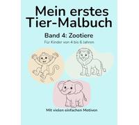 Mein erstes Tier-Malbuch: Band 4: Zootiere