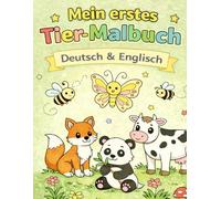 Mein erstes Tier-Malbuch - Deutsch & Englisch: Ausmalen, Schreiben lernen und Tiere entdecken Für Kinder von 4-7 Jahren