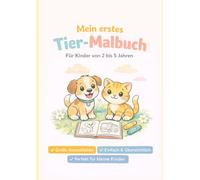 Mein erstes Tier-Malbuch für Kinder ab 2 Jahren: Ausmalbuch mit niedlichen Tieren - ideal für Kindergarten & Zuhause