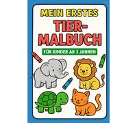 Mein erstes Tier-Malbuch - Für Kinder ab 3 Jahren