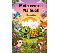 Mein erstes Tier-Malbuch für Kinder von 0-6 Jahren Große einfache Tiermotive: Kinder Ausmalbuch mit süßen Tiermotiven zur Förderung der Kreativität, ... (0-6 Jahre). Große Motive, dicke Konturen.