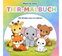 Mein erstes Tier-Malbuch: Für Kinder von 2-4 Jahren