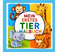 Mein erstes Tier-Malbuch: Große, dicke Linien zum leichten Ausmalen für Kinder ab 3 Jahren