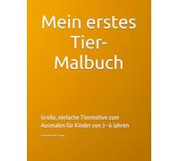 Mein erstes Tier-Malbuch: Große, einfache Tiermotive zum Ausmalen für Kinder von 3-6 Jahren