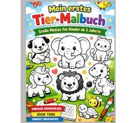 Mein erstes Tier-Malbuch: Große Motive für Kinder ab 3 Jahren