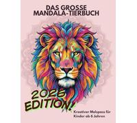 Mein Erstes Tier-Mandala: Das große Malbuch für Kinder im Zoo. 50 einfache und entspannende Tiermotive zur Förderung von Konzentration und ... (Malbücher für Achtsamkeit und Entspannung)