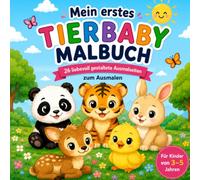 Mein erstes Tierbaby-Malbuch: 26 liebevoll gestaltete Ausmalseiten für Kinder von 3-5 Jahren