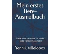 Mein erstes Tiere-Ausmalbuch: Große, einfache Motive für Kinder - süße Tiere zum Ausmalen