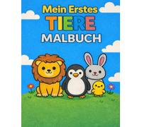 Mein Erstes Tiere Malbuch: Ein lustiges Ausmalbuch mit Tieren für Kinder ab 2 Jahren (Coloring Buddies Club)