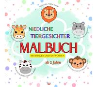 Mein erstes Tiergesichter-Malbuch ab 2 Jahren: Niedliche Tiere zum Ausmalen mit Fragen und Antworten / Frühförderung für Kleinkinder / Fördert ... klaren Linien und liebevollen Illustrationen