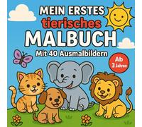 Mein erstes tierisches Malbuch: Mit 40 Ausmalbildern