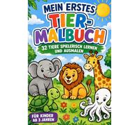 Mein erstes Tiermalbuch für Kinder: 32 einfache Tiere zum Ausmalen und Lernen - Mit Tiernamen für Kinder ab 3 Jahren