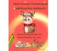 Mein Erstes Traumwald Weihnachts-Malbuch: Einfache Ausmalbilder für kleine Künstler ab 1 Jahr (Der Traumwald)