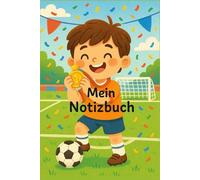 Mein erstes Turnier - Fußball Notizbuch: Erinnerungs- & Fußball-Notizbuch für Kinder - Mein erstes großes Spiel