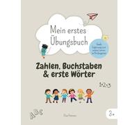 Mein erstes Übungsbuch - Zahlen, Buchstaben und erste Wörter - ab 3 Jahren: Zahlen von 0-10 und das Alphabet zum Ausmalen und Nachschreiben. ... ersten Zahlen und Wörter. Lernspaß garantiert