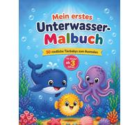 Mein erstes Unterwasser-Malbuch: 50 niedliche Tierbabys zum Ausmalen für Kinder ab 3 Jahren: Geschenk für kleine Meeresfreunde mit Delfin, ... & Seepferdchen (Mein erstes Tierbaby-Malbuch)