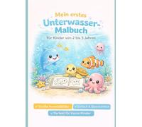 Mein erstes Unterwasser-Malbuch für Kinder ab 2 Jahren: Ausmalbuch mit niedlichen Motiven - ideal für Kindergarten & Zuhause (Mein erstes Malbuch)