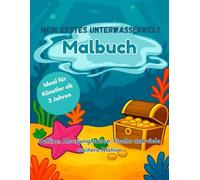 Mein erstes Unterwasserwelt Malbuch: Delfine, Meerjungfrauen, Fische und viele weitere Motive - Ausmalspaß für Kinder ab 3 Jahren