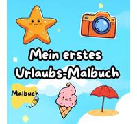 Mein erstes Urlaubs-Malbuch: Malbuch