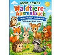 Mein erstes Waldtiere-Ausmalbuch: 40 süsse Waldtiere zum Ausmalen