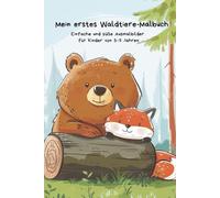 Mein erstes Waldtiere-Malbuch: Einfache und süße Ausmalbilder für Kinder von 3-5 Jahren