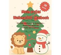 Mein erstes Weihnachts-Malbuch: 30 süße Motive zum Ausmalen - festlicher Spaß für Kinder ab 4 Jahren