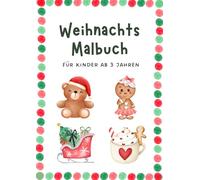 Mein erstes Weihnachts-Malbuch: Ein zauberhaftes Malbuch voller Weihnachtsfreude für kleine Künstlerinnen & Künstler