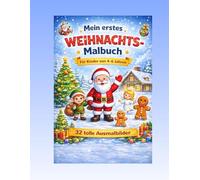 Mein erstes Weihnachts-Malbuch: Für Kinder von 4-6 Jahren / 32 tolle Ausmalbilder