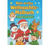 Mein erstes Weihnachts-Malbuch: Weihnachtliches Malbuch für Kinder von 3 - 5 Jahren