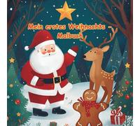 Mein erstes Weihnachts - Malbuch: Weihnachtsfreude zum Ausmalen - 102 Seiten voller Magie und Spaß für Kinder