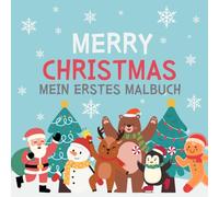 Mein erstes Weihnachts-Malbuch || Winter-Malbuch für Kleinkinder: Über 60 liebevolle Motive - fördert Kreativität, Konzentration & Feinmotorik Klare ... bedruckt - ideal für Kinder ab 3 Jahren!