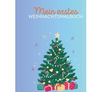 Mein erstes Weihnachtsmalbuch - Einfach & süß!: Große, kindgerechte Motive für kleine Hände | Weihnachten malen & entdecken | Für Kinder ab 2 Jahren