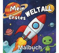 Mein erstes Weltall Malbuch ab 3 Jahren - Astronauten, Raketen & Planeten | Kinder Ausmalbuch mit süßen Weltraum-Motiven zum Lernen & Entspannen