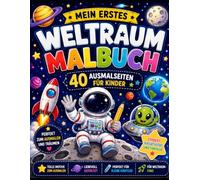 Mein erstes Weltraum-Malbuch: 40 einfache Ausmalbilder mit Astronauten, Raketen, Planeten und Aliens für Kinder ab 4 Jahren