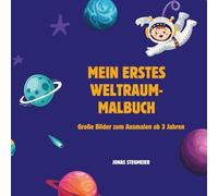 Mein erstes Weltraum-Malbuch: Große Bilder zum Ausmalen ab 3 Jahren